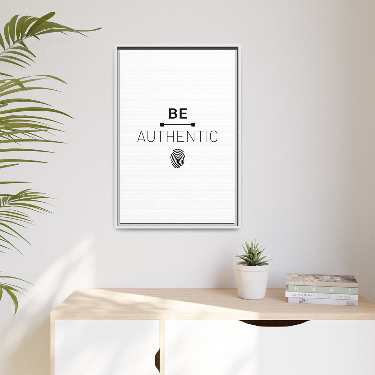 + Be Authentic +