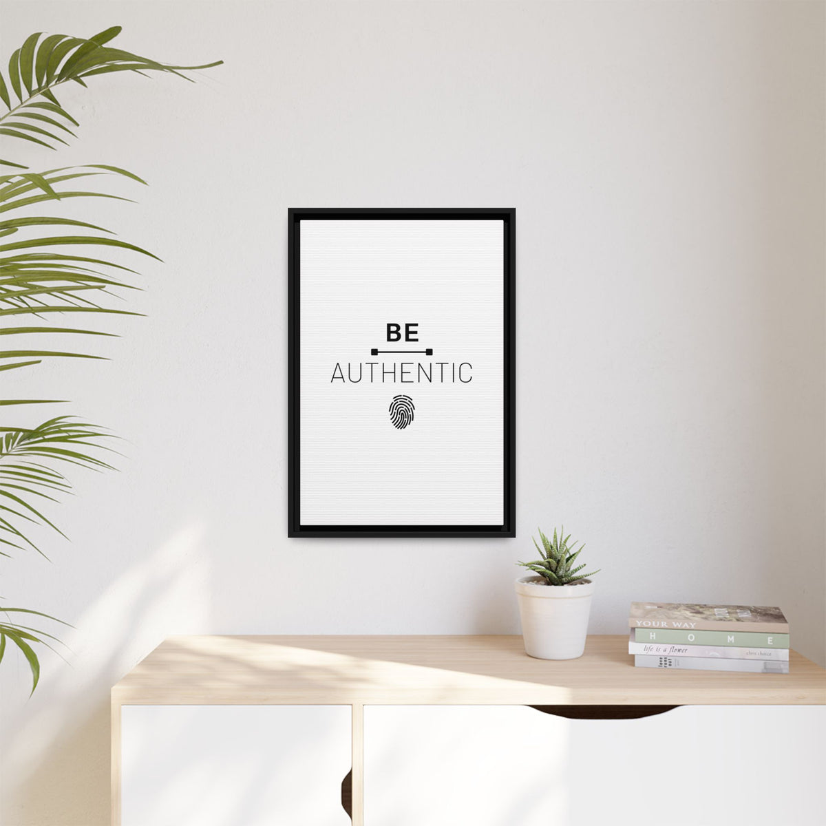 + Be Authentic +