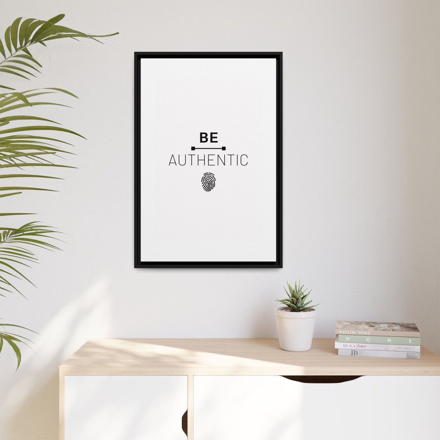 + Be Authentic +