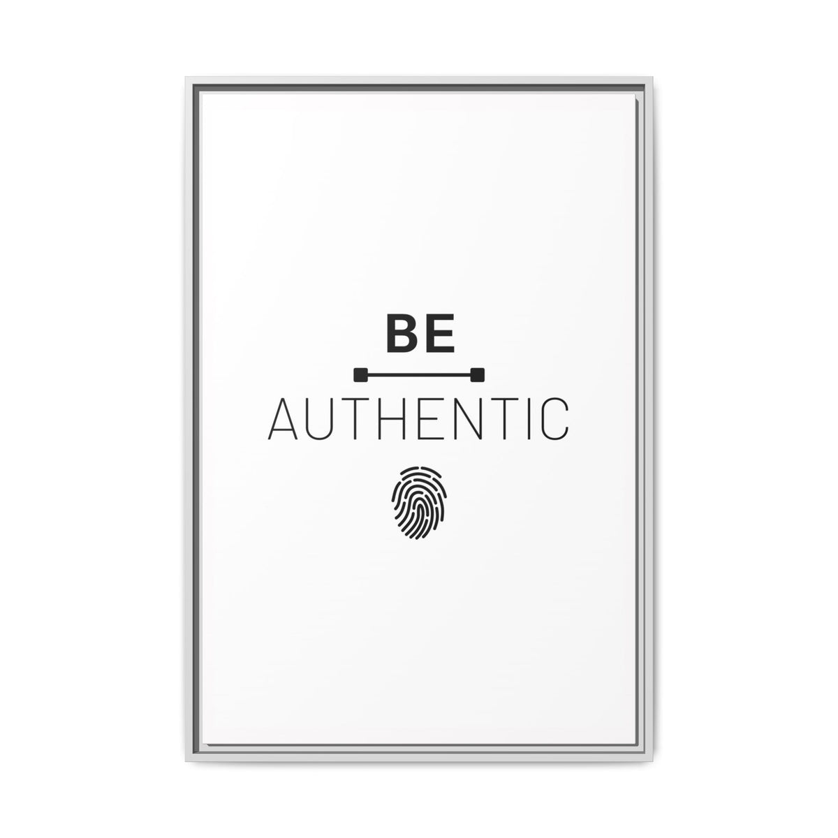 + Be Authentic +