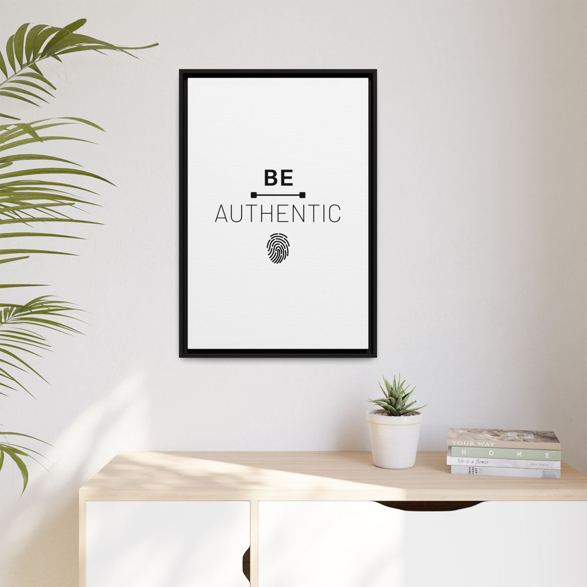 + Be Authentic +