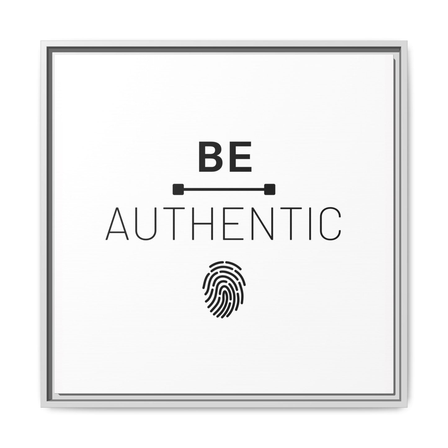 + Be Authentic +