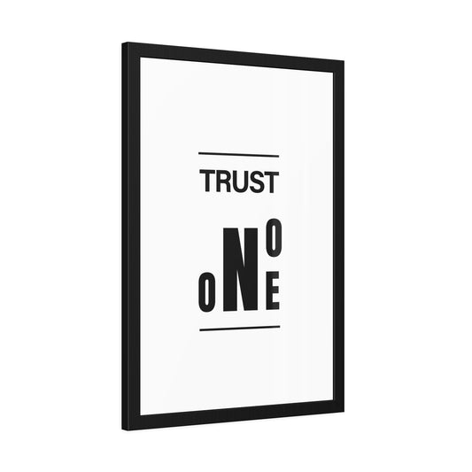 + Trust no one +