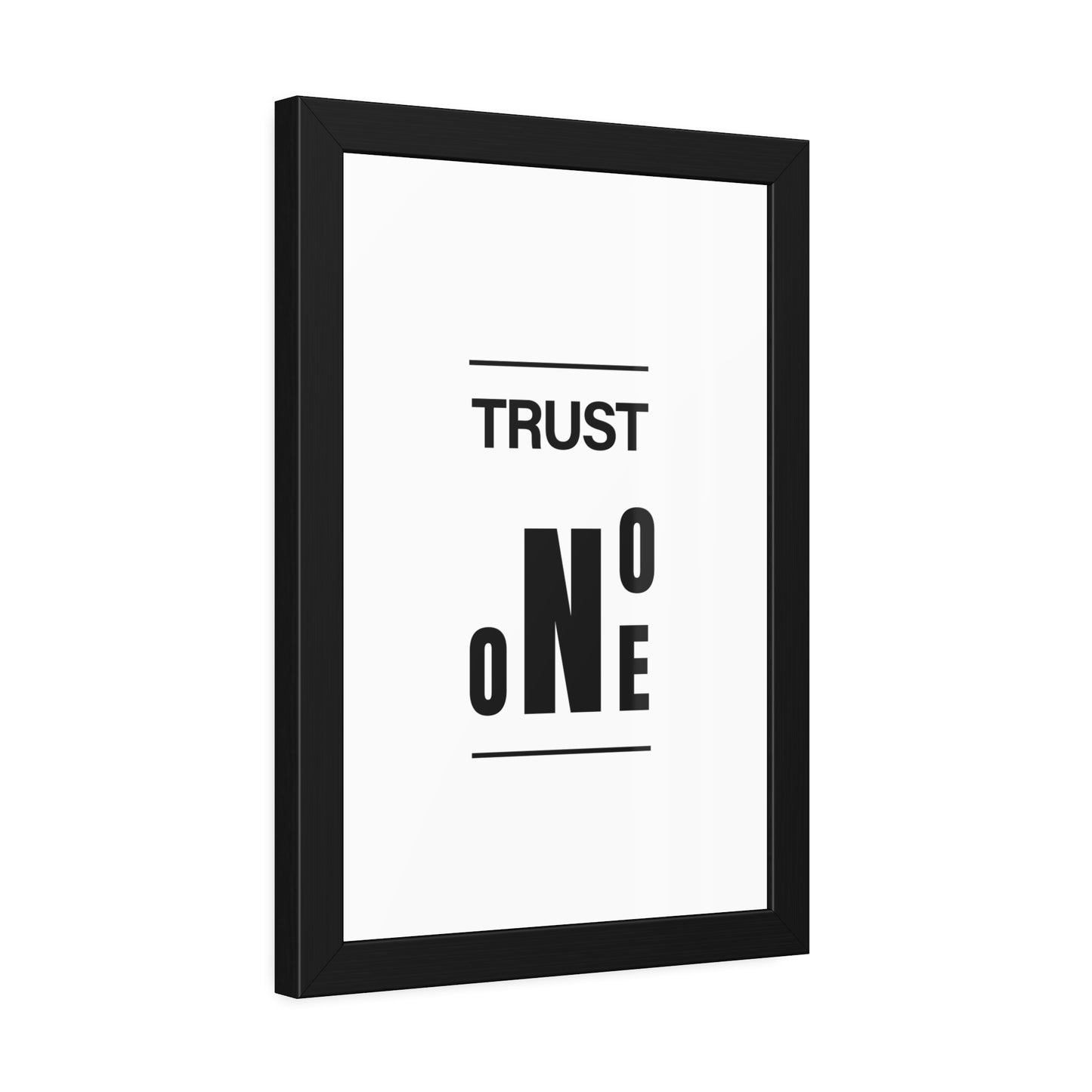 + Trust no one +
