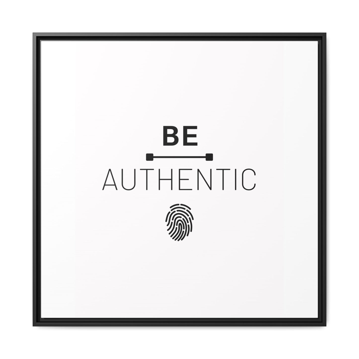 + Be Authentic +