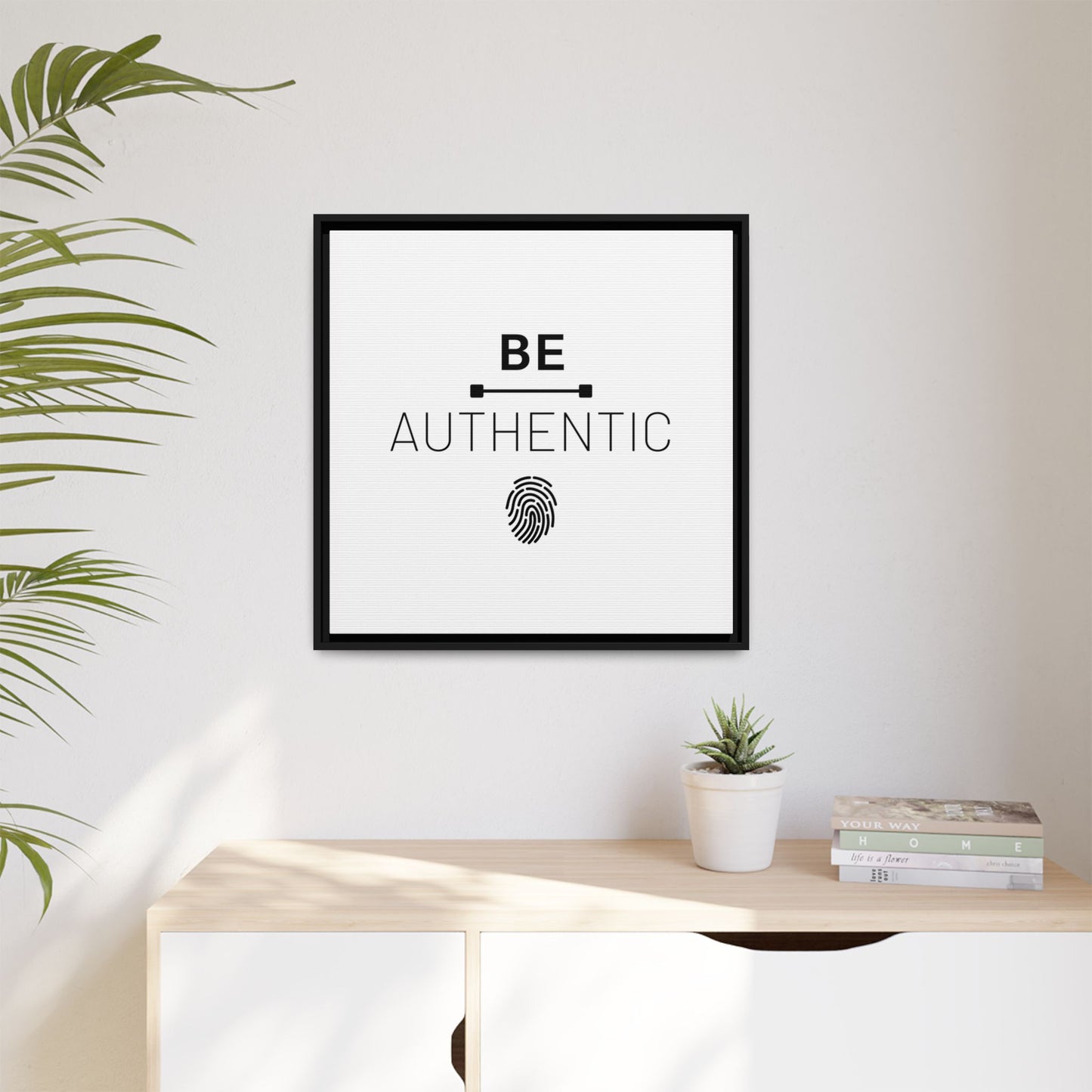 + Be Authentic +