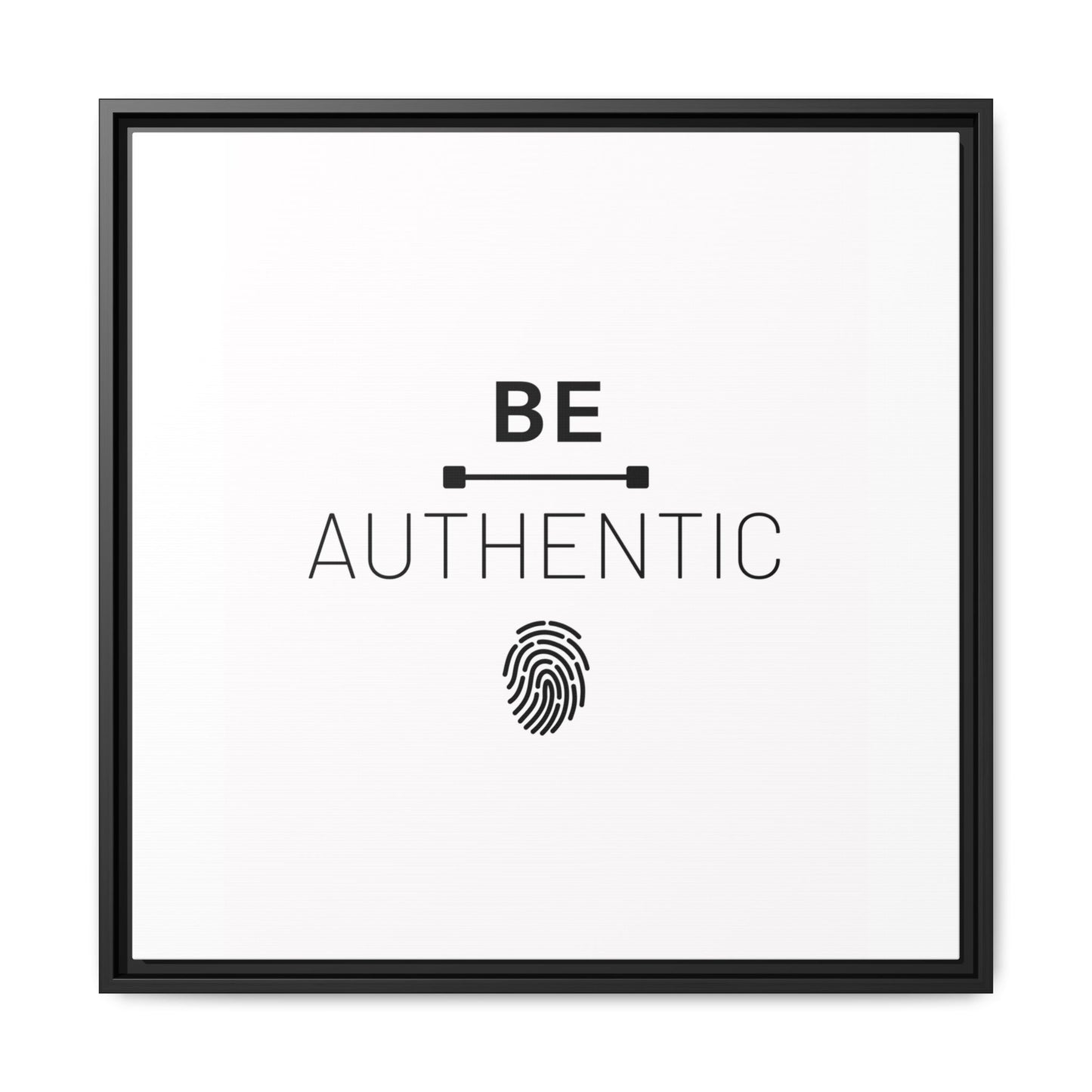 + Be Authentic +