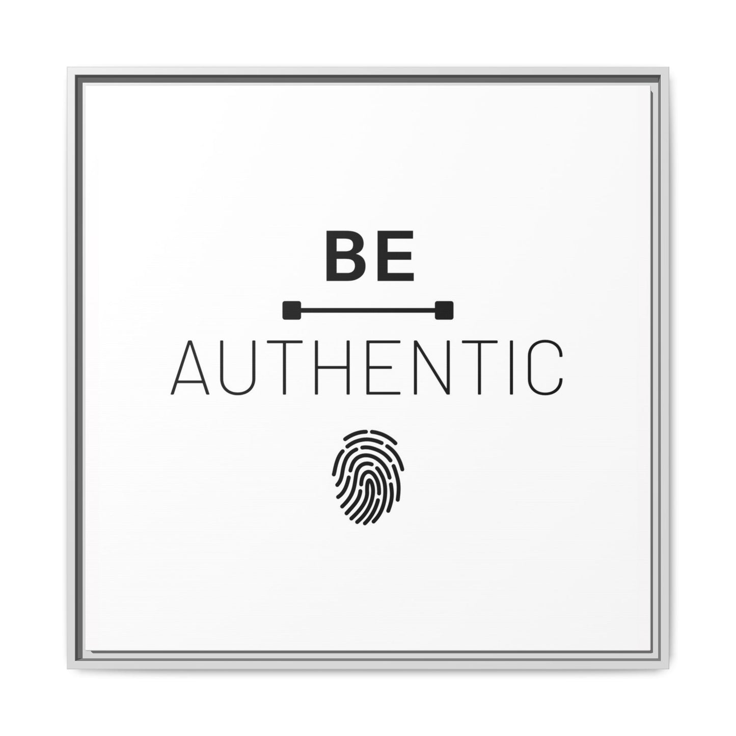 + Be Authentic +
