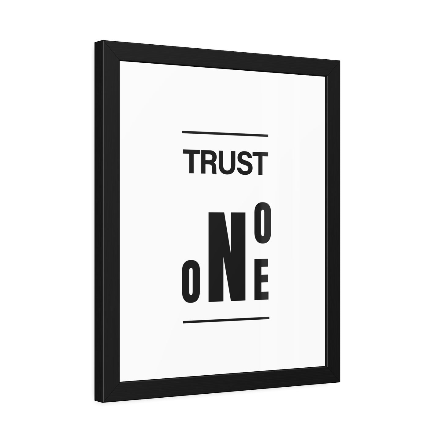 + Trust no one +