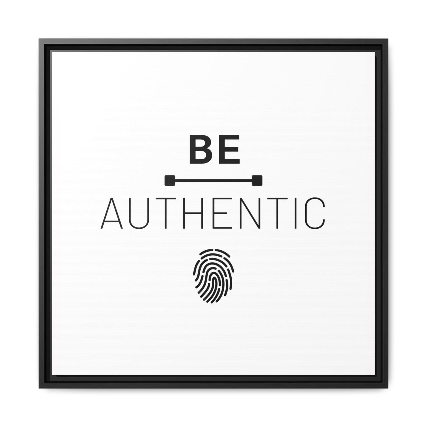 + Be Authentic +